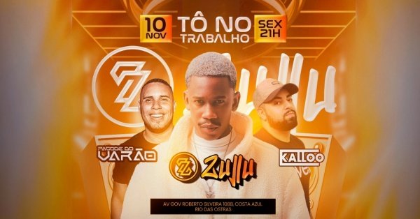 Zullu NOV SEX Tô no Trabalho em Rio das Ostras Sympla