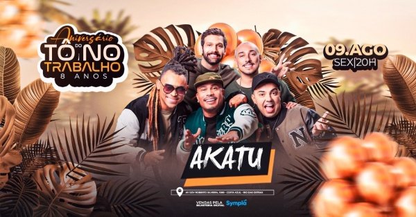 AKATU 09AGO SEX Tô no Trabalho em Rio das Ostras Sympla