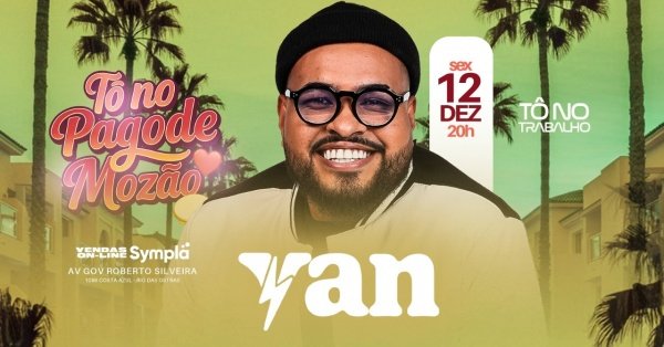 Yan no Tô no Pagode Mozão DEZ SEX Tô no Trabalho em Rio das