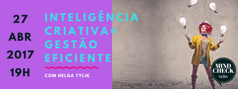 MindCheck Talks - Inteligência Criativa = Gestão Eficiente em Joinville ...