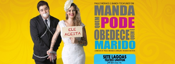 Comédia - Manda quem pode, obedece quem é marido em Sete Lagoas - Sympla