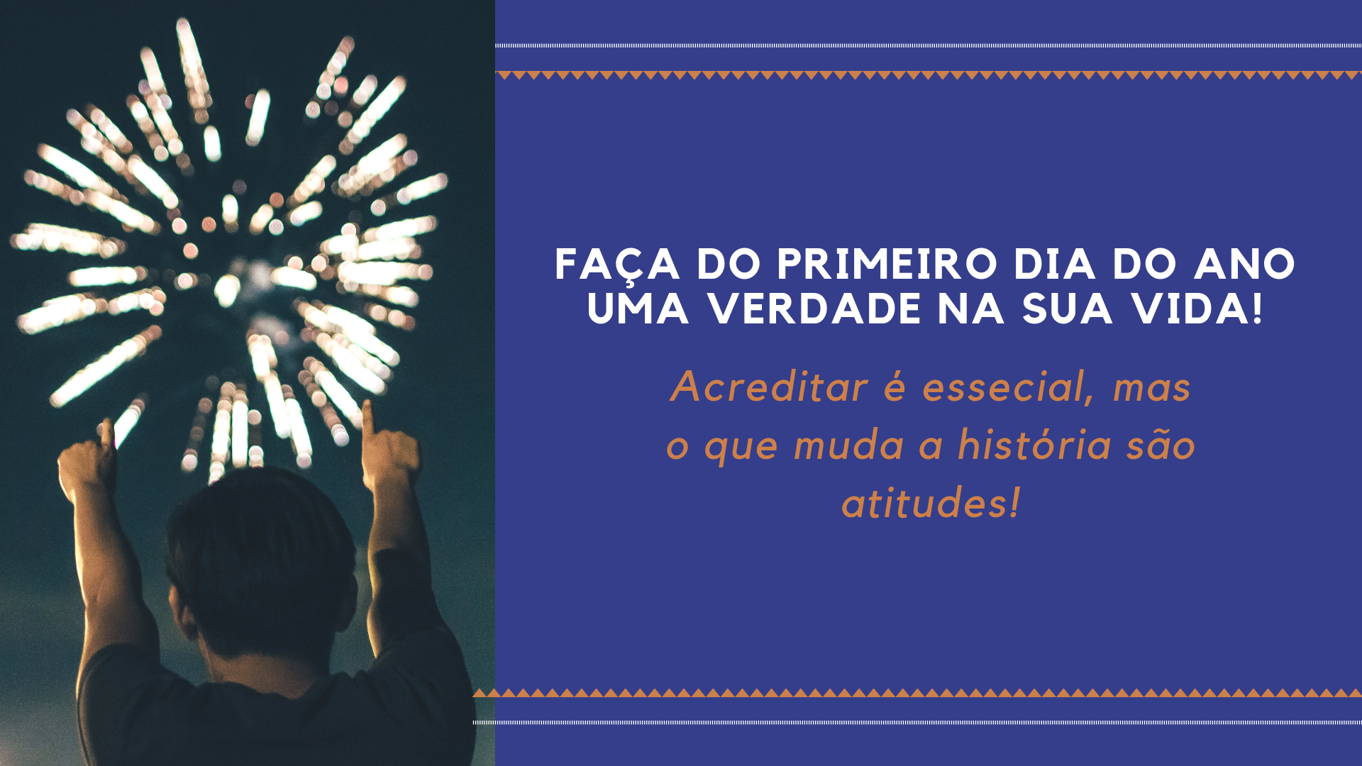 Faça do primeiro dia do ano uma verdade na sua vida - Sympla