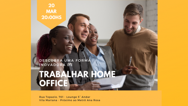 DESCUBRA UMA FORMA INOVADORA DE TRABALHAR HOME OFFICE em São Paulo - Sympla