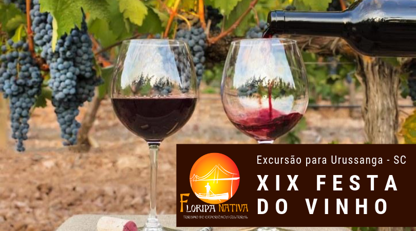 Excursão para a XIX Festa do Vinho em Urussanga - SC em Florianópolis ...