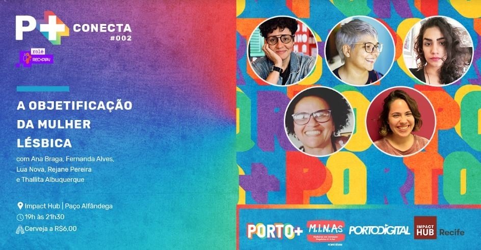 P+ Conecta #02 || A Objetificação da mulher lésbica em Recife - Sympla