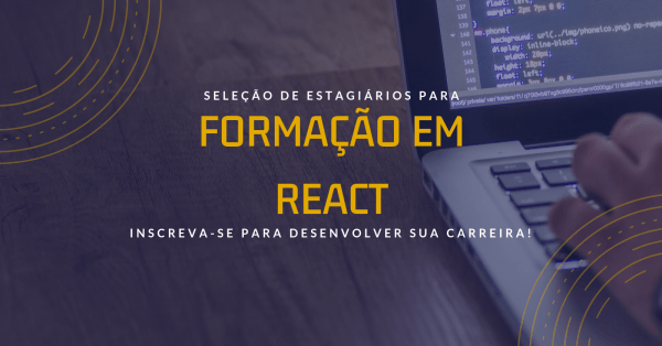 Seleção e Treinamento de Estagiários para Formação em REACT em São José ...