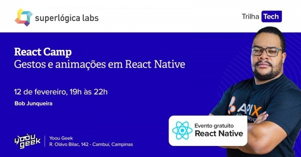 Superlógica Labs | [TRILHA TECH] - React Camp 2ª edição em Campinas ...