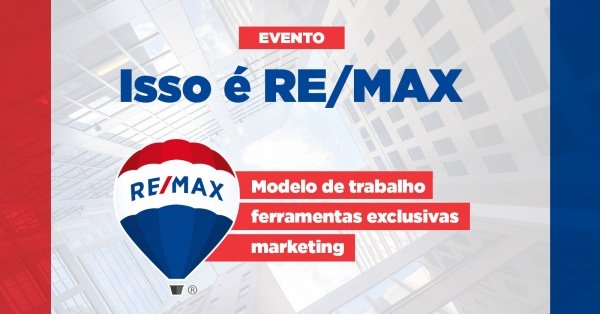 Isso é RE/MAX - Conheça mais sobre o modelo de sucesso que ajuda ...