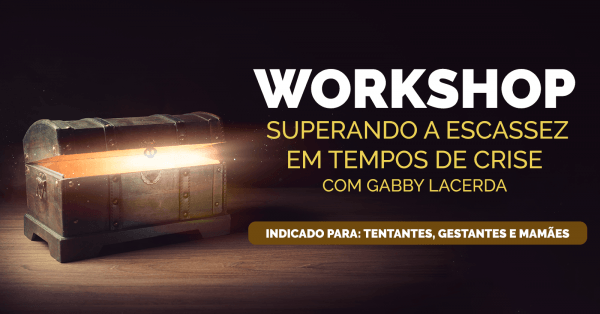 Workshop - Superando a Escassez em tempos de crise - online - Sympla