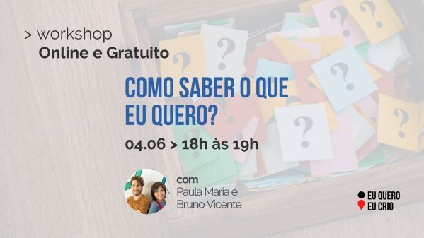 Como saber o que eu Quero? - online - Sympla
