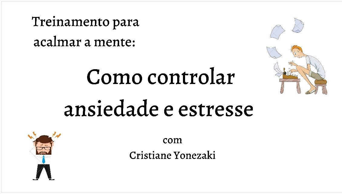 Treinamento para acalmar a mente : como controlar a ansiedade e o ...