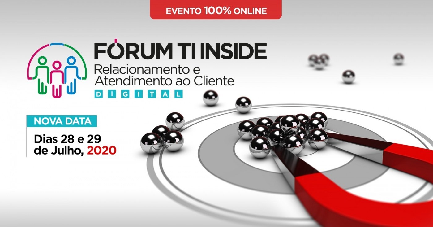 Fórum TI Inside - Relacionamento e Atendimento ao Cliente 2020 (Evento ...