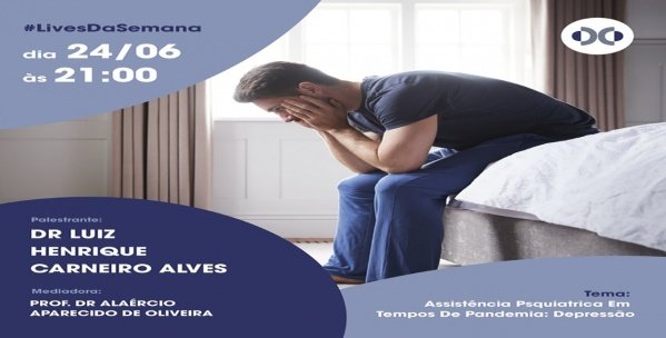25/06 21h - ASSISTÊNCIA PSIQUIATRICA EM TEMPOS DE PANDEMIA: DEPRESSÃO ...