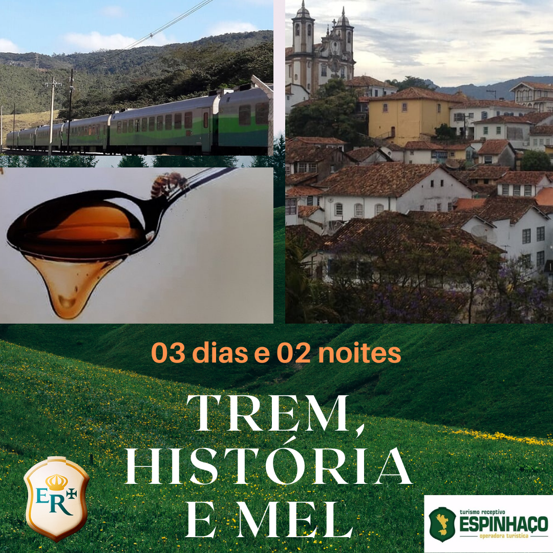 Trem, Estrada Real e Mel 03 dias e 02 noites  