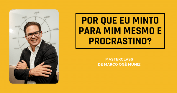 Imagem do evento Por que eu minto para mim mesmo e procrastino?