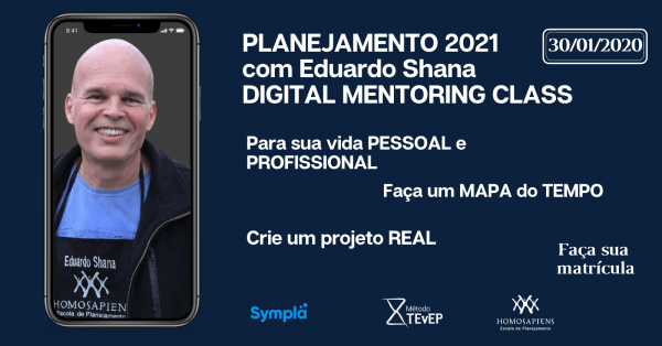 PLANEJE 2021 com Eduardo Shana - Digital Mentoring Class - Turma 04 ...