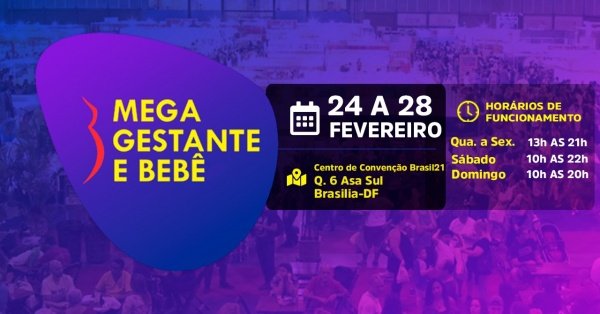 Mega Gestante e bebê - Brasília 24 - 28 de fevereiro ENTRADA FRANCA em ...