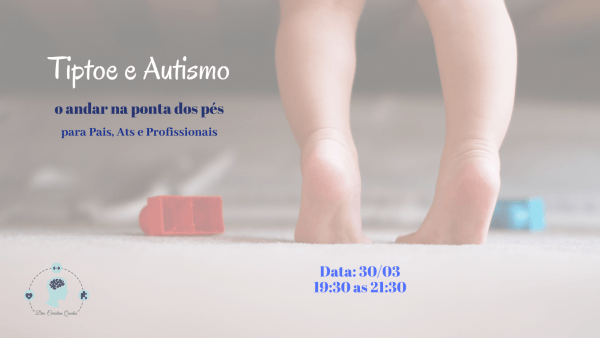 Tip Toe e Autismo - O andar nas pontas dos Pés - online - Sympla
