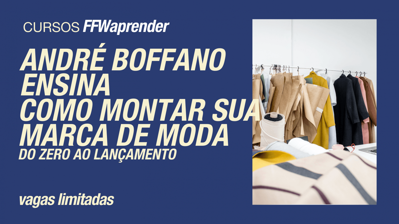 COMO MONTAR SUA MARCA DE MODA: do zero ao lançamento, com André Boffano ...