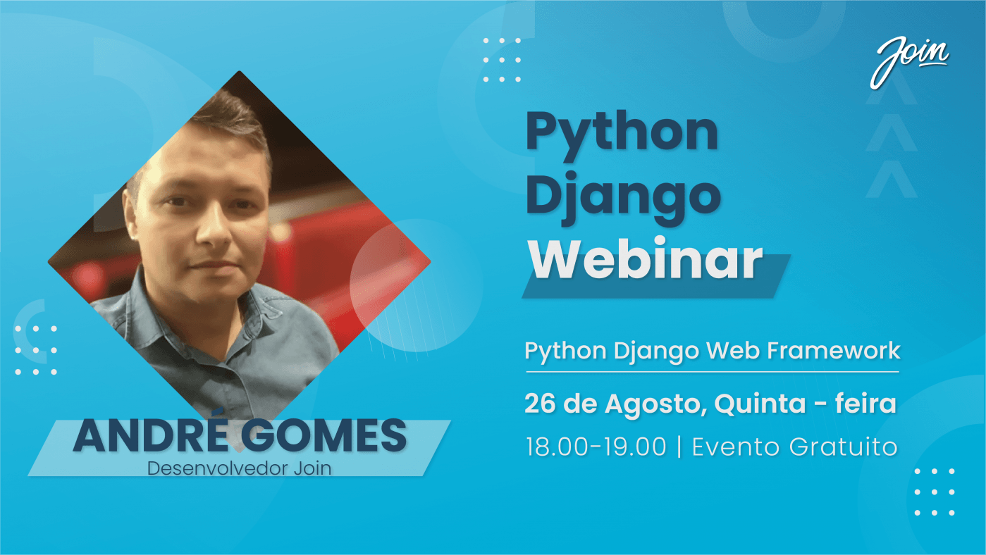 Webinar Python Django Web Framework: Visão sobre aspectos de ...