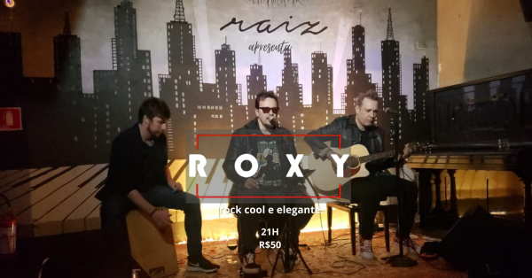 Banda Roxy Raiz Club recebe banda Roxy - Rock Cool e Elegante em São Paulo - Sympla
