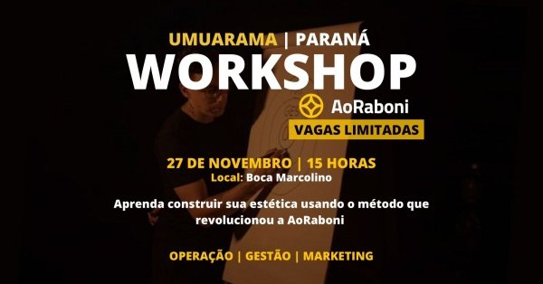 WORKSHOP AO RABONI - O MÉTODO QUE CONSTRUIU NOSSA MARCA! em Umuarama ...