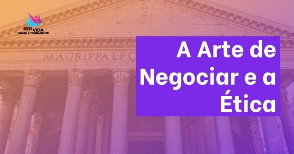 Imagem do evento A Arte de Negociar e a Ética