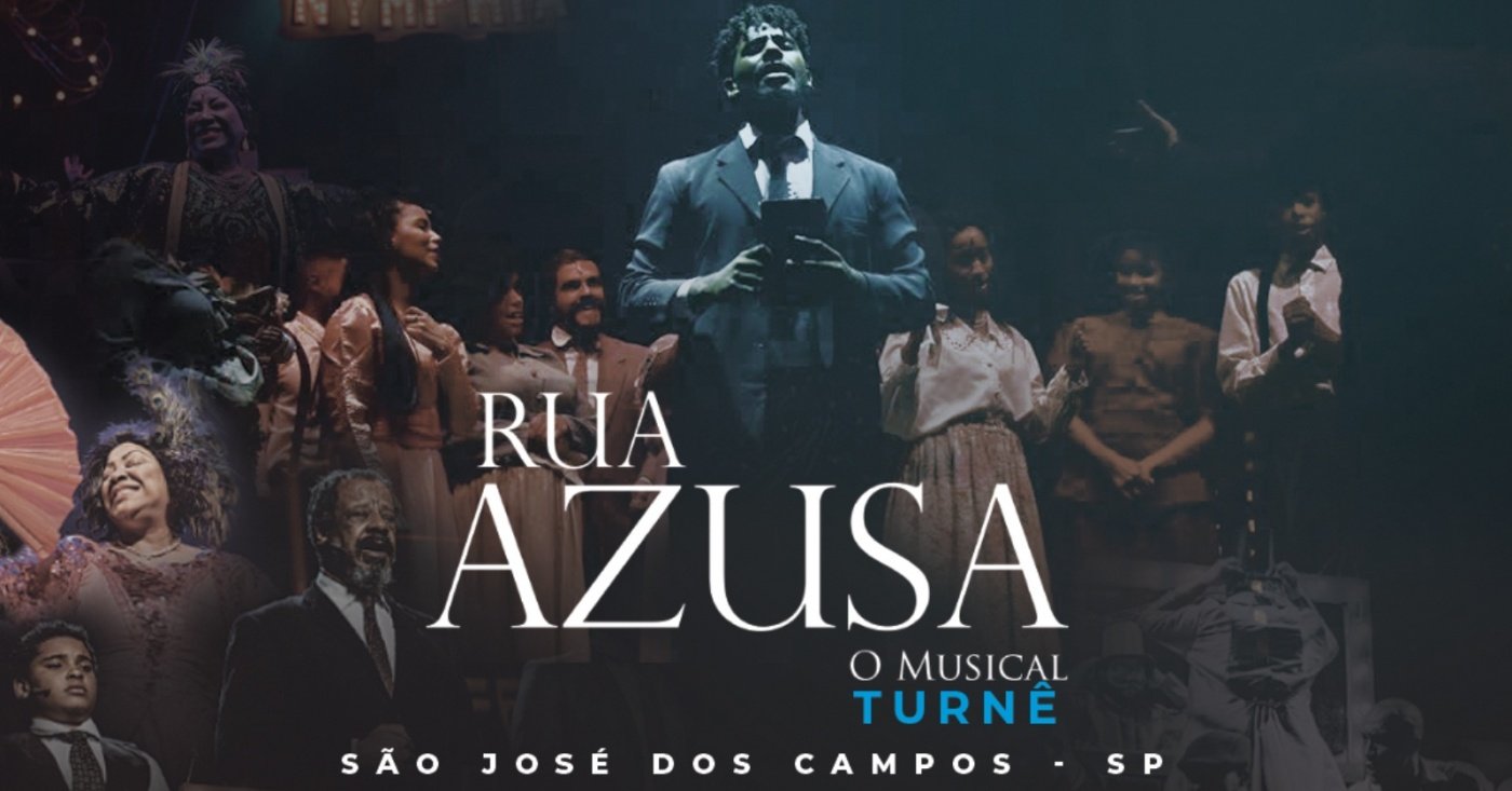 Rua Azusa O Musical - Turnê em São José dos Campos - Sympla