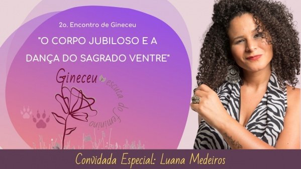 Imagem do evento Evento Gineceu 2º Encontro: O Corpo Jubiloso e a Dança do Sagrado Ventre
