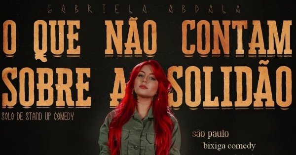 GABRIELA ABDALA - O QUE NÃO CONTAM SOBRE A SOLIDÃO - STANDUP COMEDY em