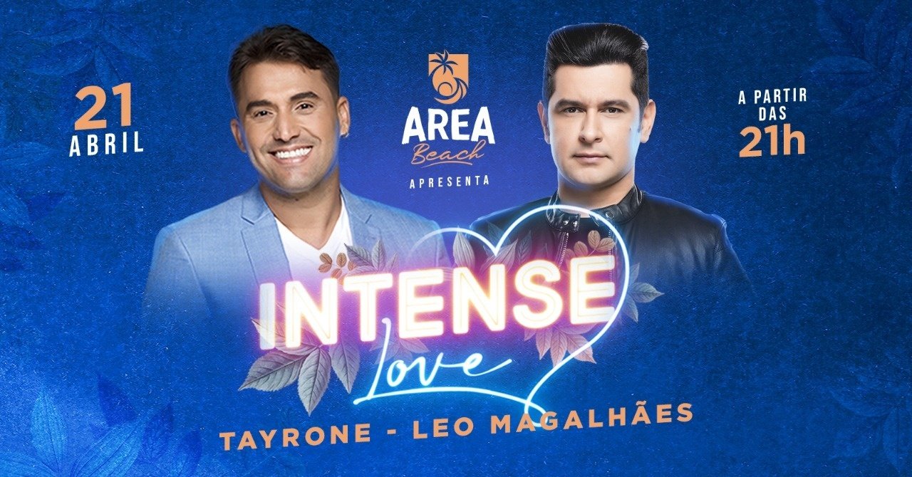 Intense Love- Tayrone e Léo Magalhães em Porto Seguro - Sympla