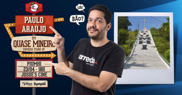 Paulo Araújo - Quase Mineiro em Piumhi - 2023 - Sympla Paulo Araújo - Quase Mineiro em Piumhi - 2023 - Sympla