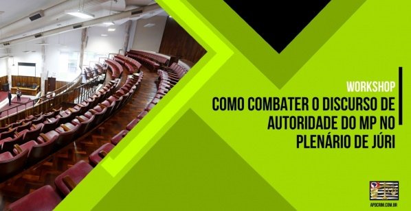 Imagem do evento Como combater o Discurso de Autoridade do MP no plenário de Júri