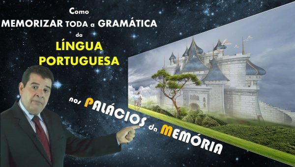 Imagem do evento Como MEMORIZAR toda a GRAMÁTICA da LÍNGUA PORTUGUESA nos PALÁCIOS da MEMÓRIA