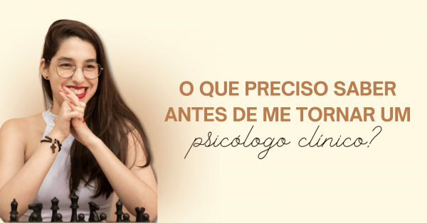 CURSO: O que preciso saber antes de me tornar um psicólogo clínico ...
