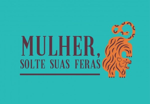 Imagem do evento MULHER, SOLTE SUAS FERAS!