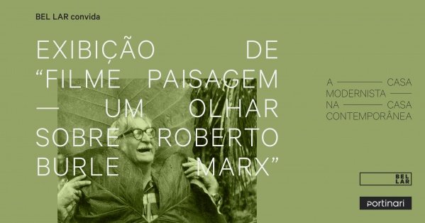 Sessão de cinema - "Filme Paisagem - Um olhar sobre Roberto Burle Marx