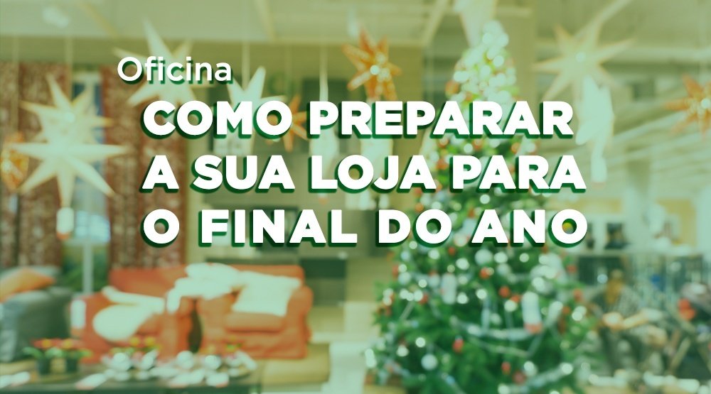 COMO PREPARAR A SUA LOJA PARA O FINAL DO ANO em Guarapuava - Sympla