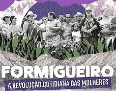 Formigueiro Filme Exibição do Filme Formigueiro - A Revolução Cotidiana das Mulheres ...