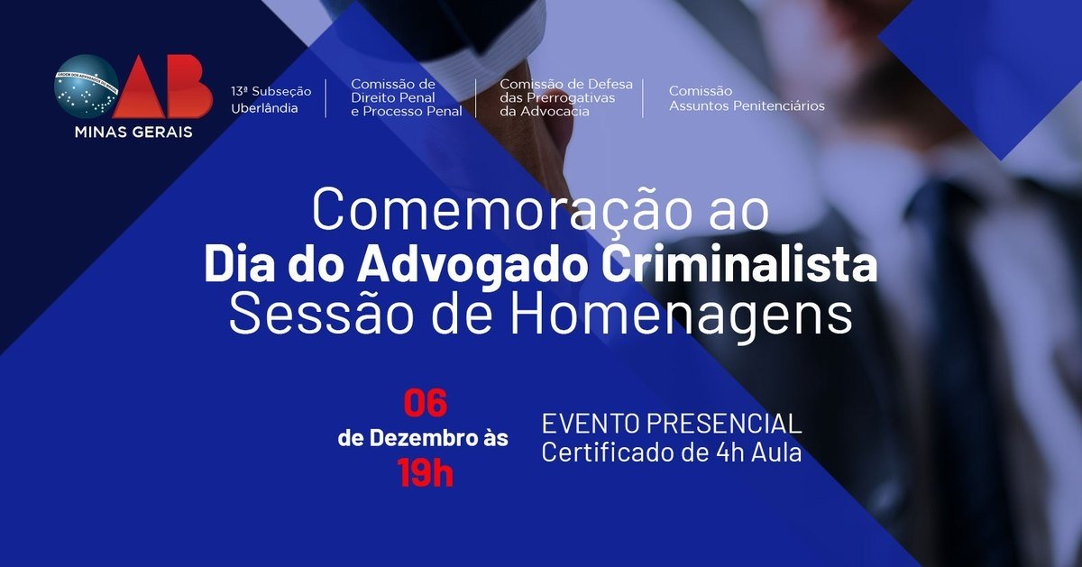 Sessão de Homenagens Dia do Advogado Criminalista em Uberlândia - Sympla