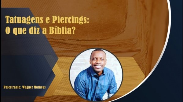 TATUAGEM & PIERCING; O QUE DIZ A BÍBLIA!!? - online - Sympla