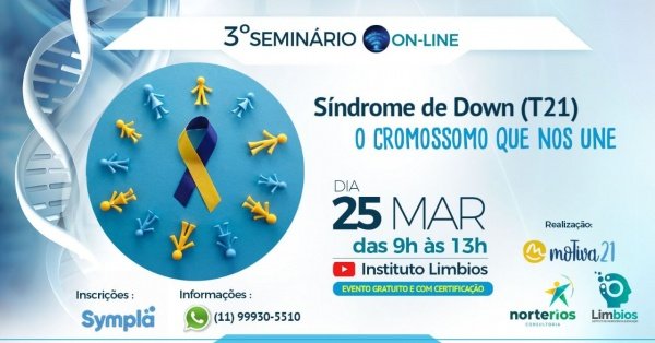 T21 Seminário Síndrome de Down (T21): o cromossomo que nos une - online ...