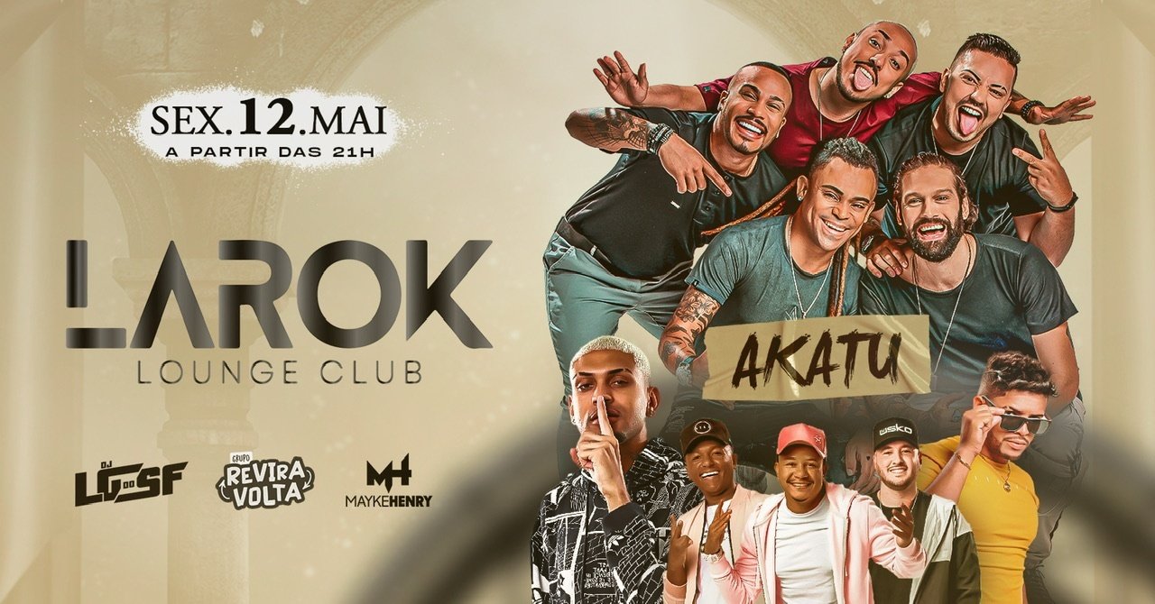 AKATU ao vivo na Larok em Belo Horizonte - Sympla