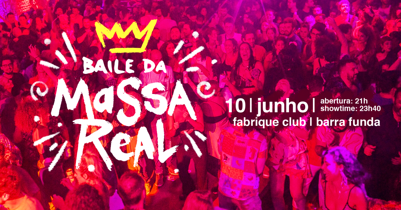 Baile da Massa Real - 10 de Junho no Fabrique às 21h em São Paulo - Sympla