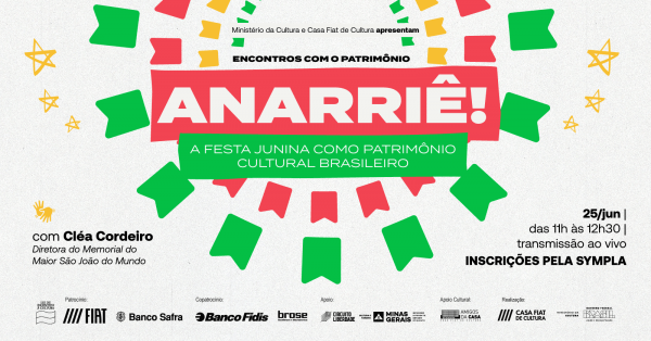 Encontros com o Patrimônio | Anarriê! A festa junina como patrimônio ...