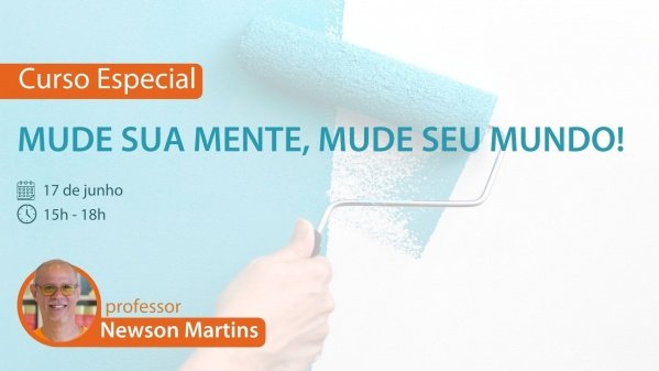Mude sua mente, mude seu mundo - Curso especial em Rio de Janeiro - Sympla