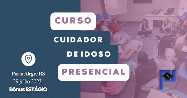 Curso Cuidador de Idoso PORTO ALEGRE aos sábados, JULHO 2023 em Porto ...