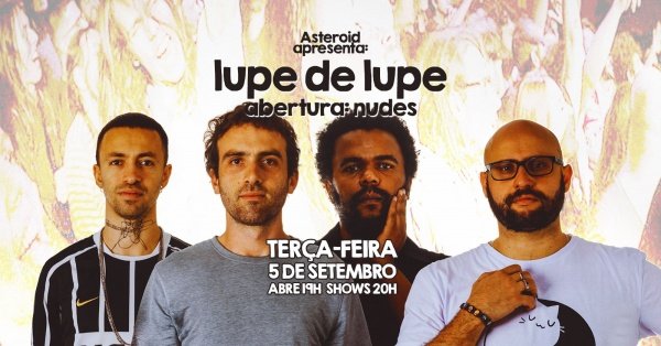 19h: LUPE DE LUPE no Asteroid em Sorocaba | Abertura: Nudes em Sorocaba - Sympla