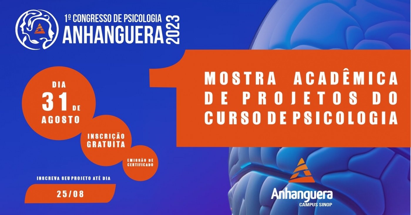 1º MOSTRA ACADÊMICA DE PROJETOS DO CURSO DE PSICOLOGIA ANHANGUERA SINOP ...