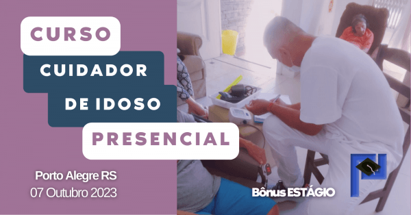 Curso Cuidador de Idoso PORTO ALEGRE aos sábados, Outubro 2023 em Porto ...
